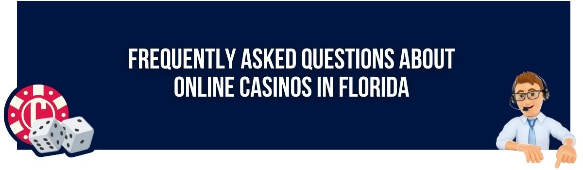 Frequently Asked Questions About Online Casinos in Florida